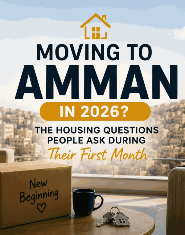 Moving to Amman in 2026? The Housing Questions People Ask During Their First Month